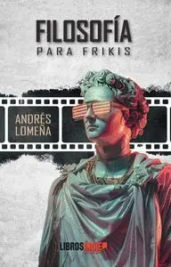 Filosofía para Frikis