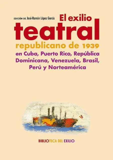 El Exilio Teatral Republicano de 1939 en Cuba, Puerto Rico, República Dominicana