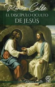 El Discípulo Oculto de Jesús