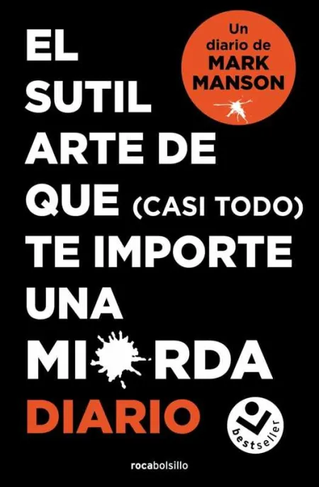 El Sutil Arte de que (Casi Todo) te Importe una Mierda. Diario