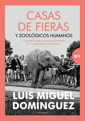 Casas de Fieras y Zoológicos Humanos