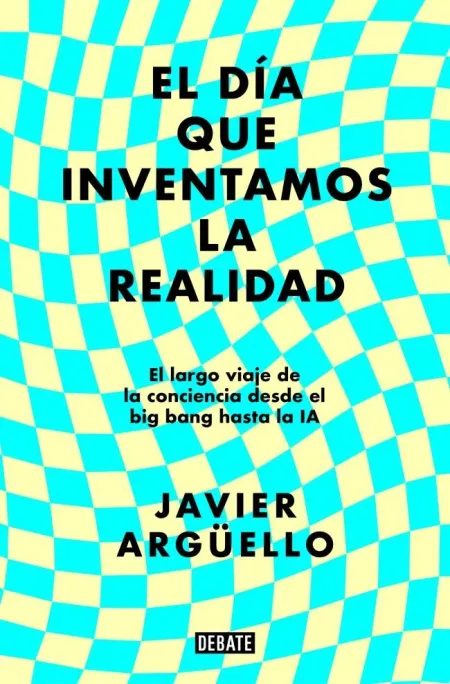 El Día que Inventamos la Realidad