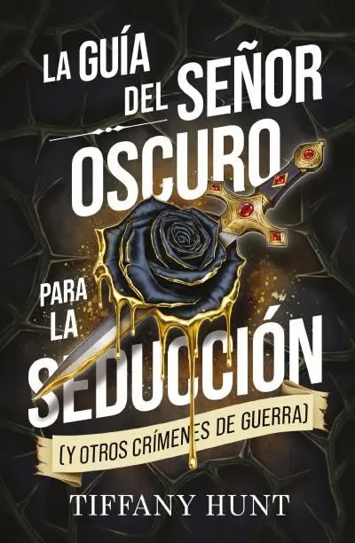La Guía del Señor Oscuro para la Seducción (Y Otros Crímenes de Guerra)