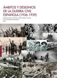 AMBITOS Y DESIGNIOS DE LA GUERRA CIVIL ESPAÑOLA
