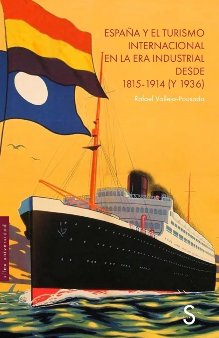 España y el Turismo Internacional en la Era Industrial Desde 1815-1914 (Y 1939)