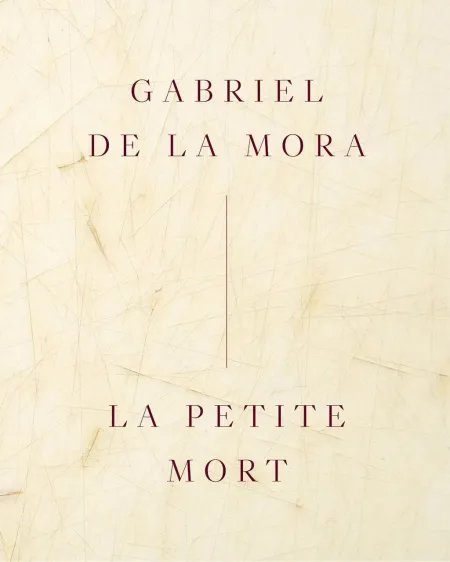 Gabriel de la Mora: la Petite Mort - Inglés