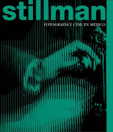 Stilman: Fotografía y Cine en México