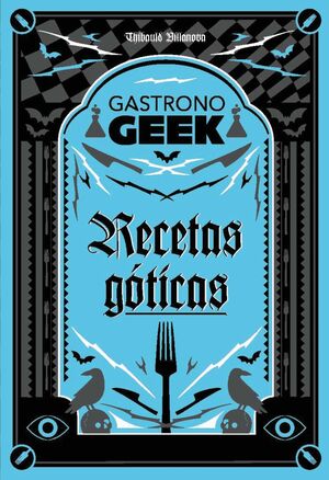 GASTRONOGEEK.  RECETAS GÓTICAS
