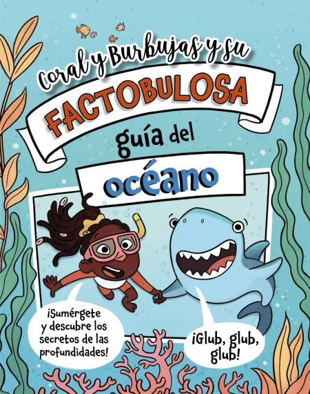 Coral y Burbujas y Su Factobulosa Guía del Océano