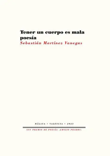 Tener un Cuerpo Es Mala Poesía