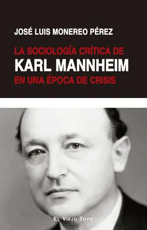 La Sociología Crítica de Karl Mannheim en una Época de Crisis