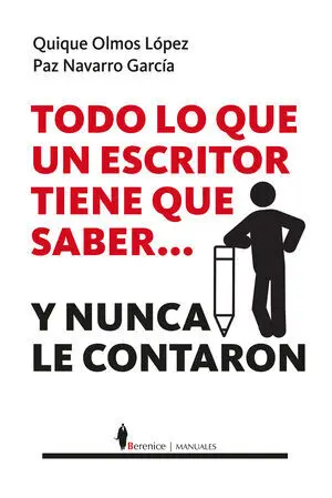 Todo lo que un Escritor Debe Saber... y Nunca le Contaron