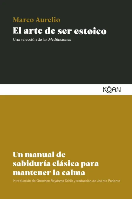 El Arte de Ser Estoico