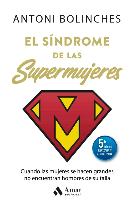 El Síndrome de las Supermujeres (5ª Ed. Actualizada)