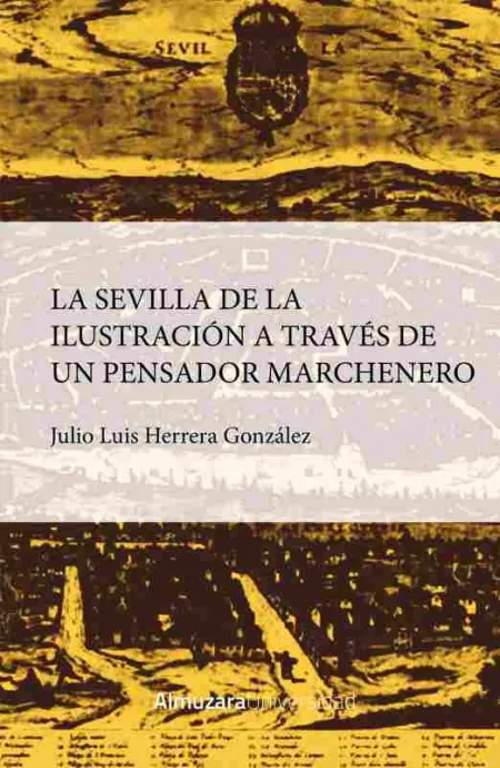 Sevilla de la Ilustración a Través de un Pensador Marchenero