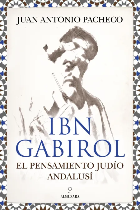 Ibn Gabirol. El Pensamiento Judio Andalusí