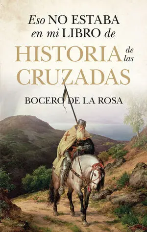 Eso no Estaba en mi Libro de Historia de las Cruzadas