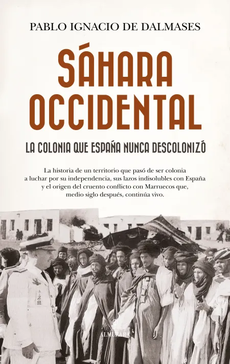Sáhara Occidental, la Colonia que España Nunca Descolonizó
