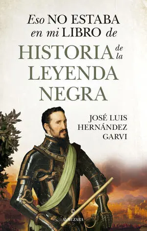 Eso no Estaba en mi Libro de Historia de la Leyenda Negra