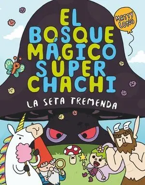 Bosque Magico Super Chachi 1, El: la Seta Tremenda