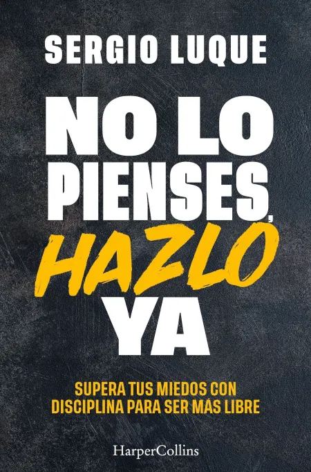 No lo Pienses, Hazlo Ya