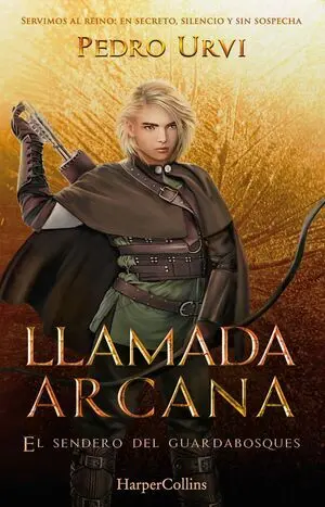 Llamada Arcana (El Sendero del Guardabosques, Libro 13)