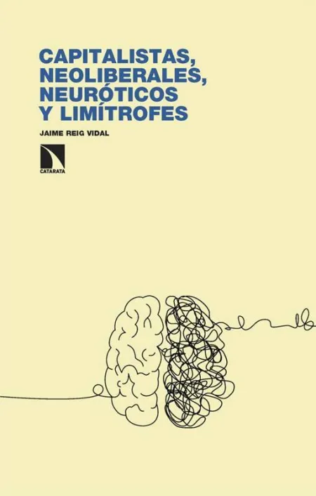 Capitalistas, Neoliberales, Neuróticos y Limítrofes