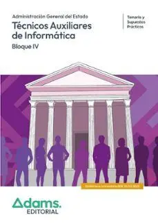 Tecnicos Auxiliares de Informatica - Bloque Iv ( Temario y Supuestos Practicos)
