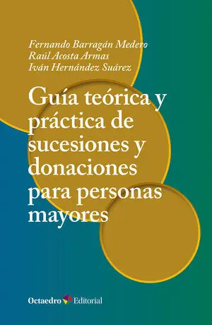 Guía Teórica y Práctica de Sucesiones y Donaciones para Personas Mayores V