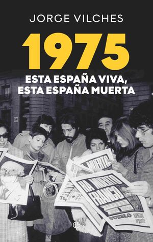 1975 ESTA ESPAÑA VIVA ESTA ESPAÑA MUERTA