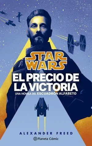 Star Wars. Victory's Price-Escuadrón Alfabeto Nº 03/03 (Novela)