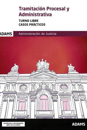 TRAMITACION PROCESAL Y ADMINISTRATIVA ( TURNO LIBRE) - CASOS PRACTICOS
