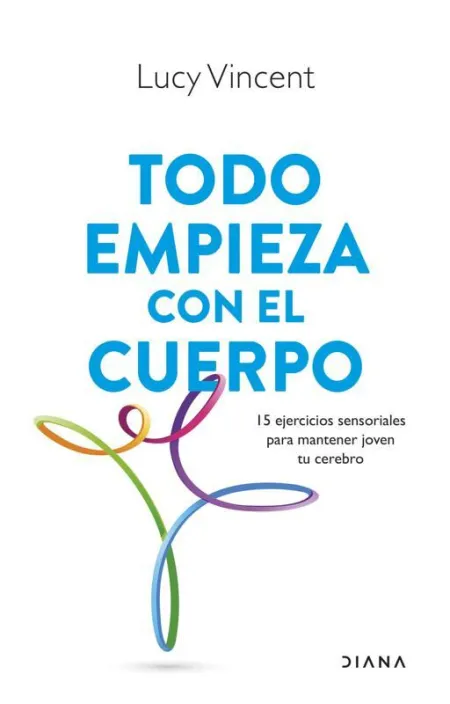 Todo Empieza con el Cuerpo