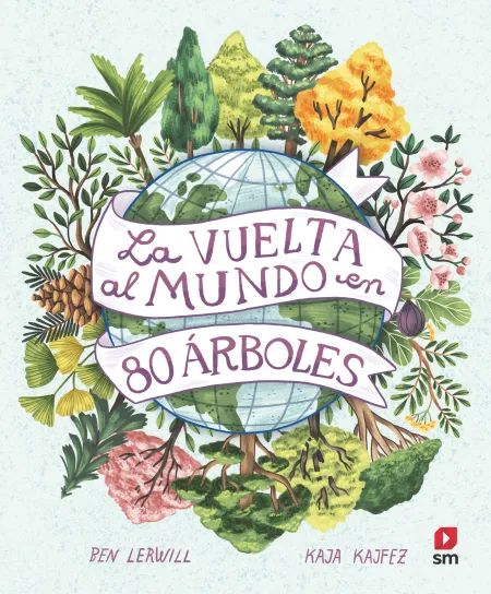 La Vuelta Al Mundo en 80 Árboles