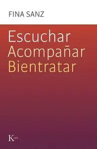 Escuchar, Acompañar, Bientratar