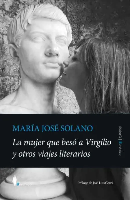 Mujer que Besó a Virgilio y Otros Viajes Literarios, la