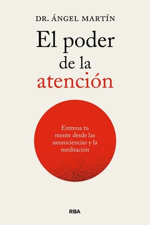 PODER DE LA ATENCIÓN.      ENTRENA TU MENTE DESDE LAS