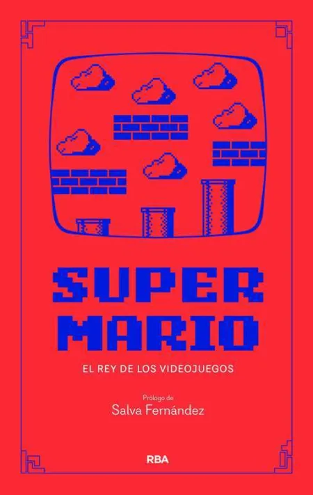 Super Mario:40 Años del Rey del Videojuego