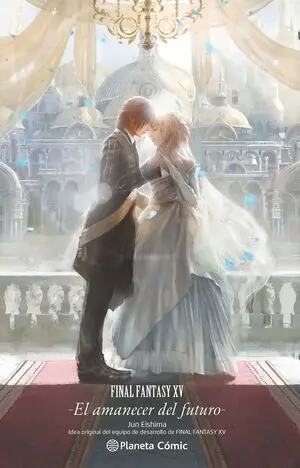 Final Fantasy Xv -The Dawn Of The Future- (Novela)