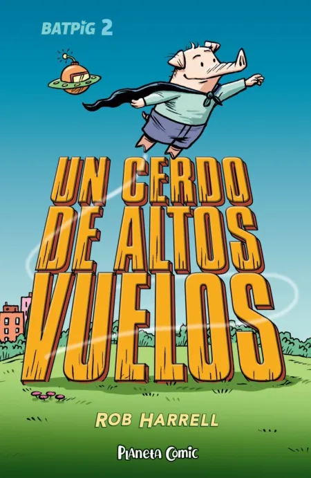 Batpig Nº 02 un Cerdo de Altos Vuelos