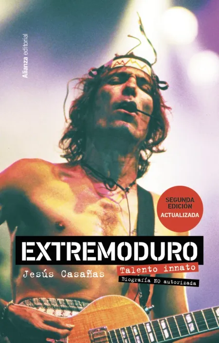 Extremoduro. Talento Innato. Biografía no Autorizada