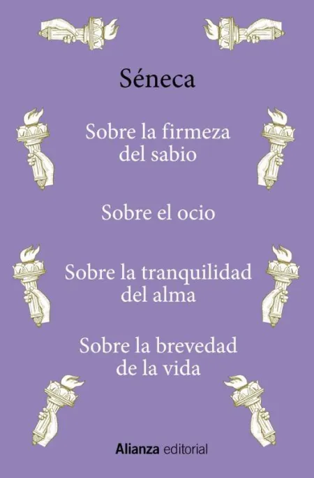 Sobre la Firmeza del Sabio / Sobre el Ocio / Sobre la Tranquilidad del Alma / So