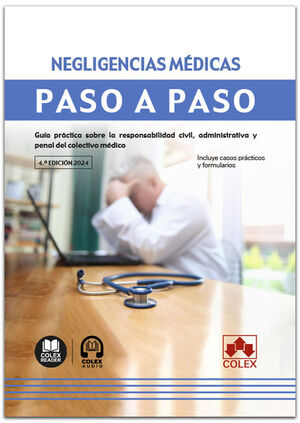 NEGLIGENCIAS MÉDICAS. PASO A PASO (4.ª EDICIÓN 2024)