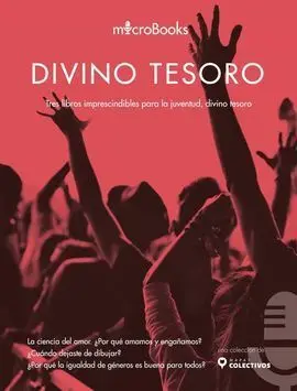 Divino Tesoro. Tres Libros que Proponen Otras Maneras de Enseñar y Aprender