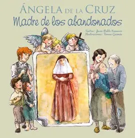 Ángela de la Cruz - Madre de los Abandonados