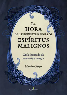 La Hora del Encuentro con los Espíritus Malignos. Guía Ilustrada de Mononoke y M