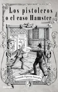 Los Pistoleros o el Caso Hamster