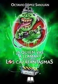 ¿A Quién Vas a Llamar?