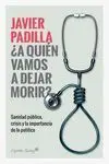 ¿A Quien Vamos a Dejar Morir?