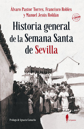 HISTORIA GENERAL DE LA SEMANA SANTA DE SEVILLA